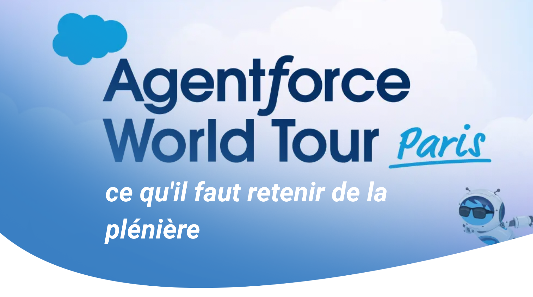 Agentforce Tour Paris 2026 : ce qu'il faut retenir de la plénière